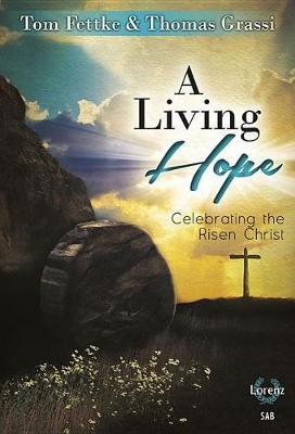 A Living Hope: Celebrating the Risen Christ