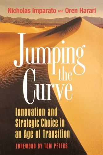 Jumping the Curve: Innovation and Strategic Choice in an Age of Transition