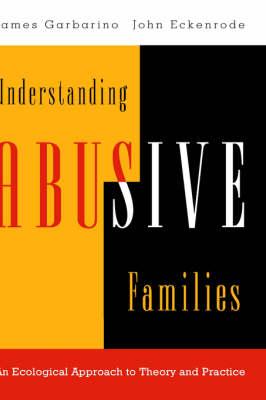 Understanding Abusive Families: An Ecological Approach to Theory and Practice
