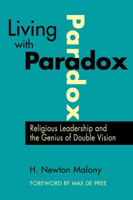 Living with Paradox: Religious Leadership and the Genius of Double Vision