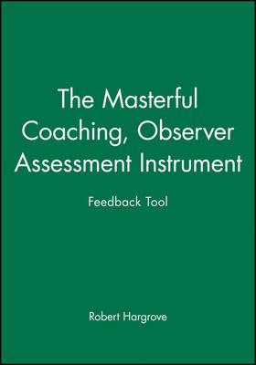 The Masterful Coaching: Feedback Tool Observer Assessment Instrument