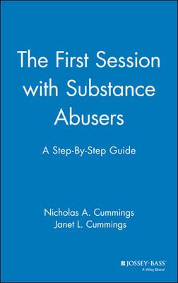 The First Session with Substance Abusers: A Step-by-Step Guide