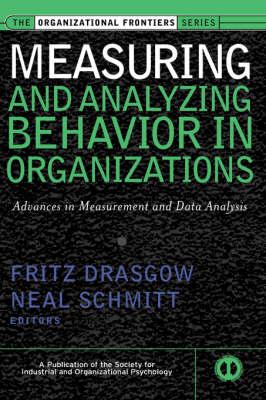 Measuring and Analyzing Behavior in Organizations: Advances in Measurement and Data Analysis