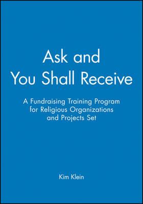 Ask and You Shall Receive, 5 Participant's Manuals: A Fundraising Training Program for Religious Organizations and Projects Set