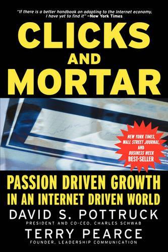 Clicks and Mortar: Passion Driven Growth in an Internet Driven World