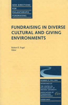 Fundraising in Diverse Cultural and Giving Environments: New Directions for Philanthropic Fundraising, Number 37
