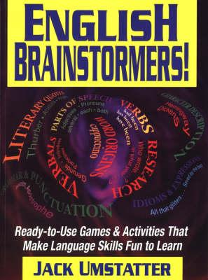 English Brainstormers: Ready-to-use Games and Activities That Make Language Skills Fun to Learn