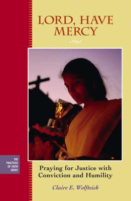 Lord, Have Mercy: Praying for Justice With Conviction and Humility