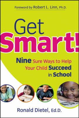 Get Smart!: Nine Sure Ways to Help Your Child Succeed in School