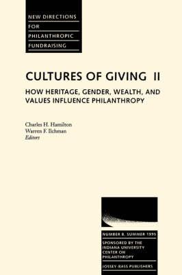 Cultures Giving Gender Wealth Values 8 h and Values Influence Philanthropy (Issue 8: New Directions for Philanthropic Fundraising): How Heritage Gender, Wealth and Values Influence Fundraising