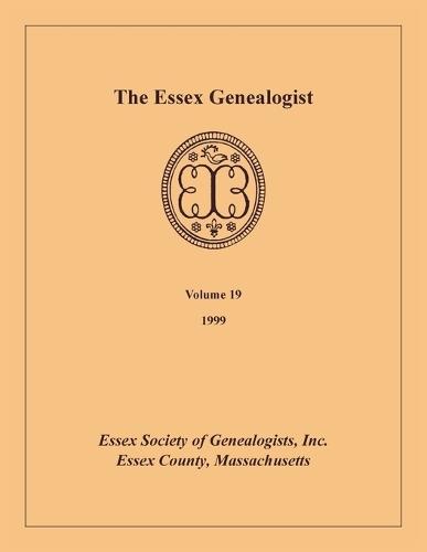The Essex Genealogist, Volume 19, 1999