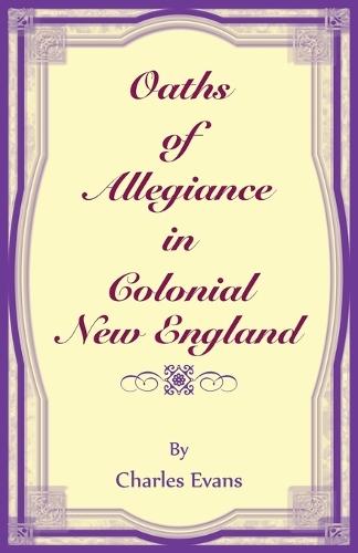 Oaths of Allegiance in Colonial New England