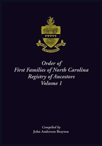 Order of First Families of North Carolina Registry of Ancestors, Volume 1