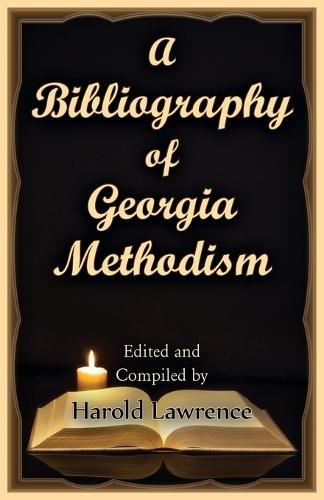 A Bibliography of Georgia Methodism