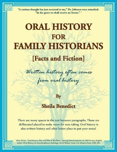 Oral History for Family Historians [Facts and Fiction]: Written History Often Comes from Oral History