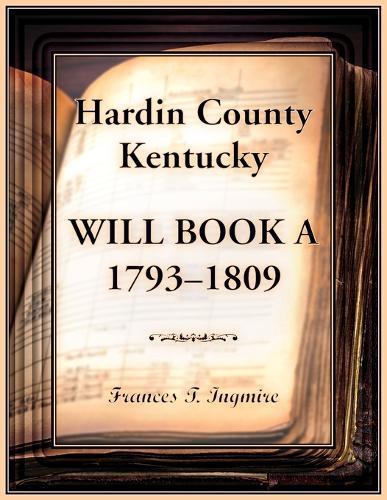Hardin County, Kentucky Will Book A, 1793-1809