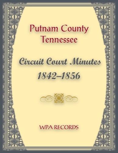 Putnam County, Tennessee Circuit Court Minutes 1842-1850