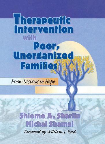 Therapeutic Intervention with Poor, Unorganized Families: From Distress to Hope