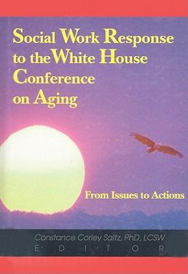 Social Work Response to the White House Conference on Aging: From Issues to Actions