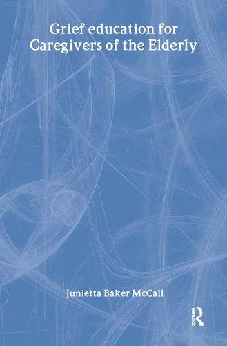 Grief Education for Caregivers of the Elderly