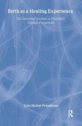 Birth as a Healing Experience: The Emotional Journey of Pregnancy Through Postpartum