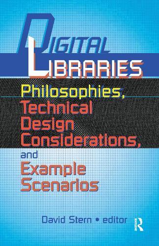Digital Libraries: Philosophies, Technical Design Considerations, and Example Scenarios