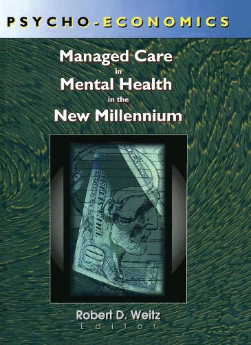 Psycho-Economics: Managed Care in Mental Health in the New Millennium