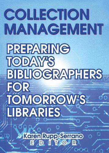 Collection Management: Preparing Today's Bibliographies for Tomorrow's Libraries