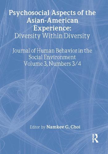 Psychosocial Aspects of the Asian-American Experience: Diversity Within Diversity