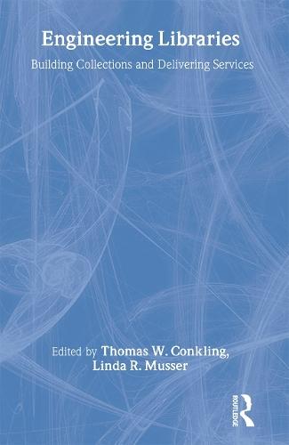 Engineering Libraries: Building Collections and Delivering Services