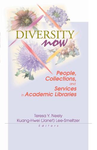 Diversity Now: People, Collections, and Services in Academic Libraries