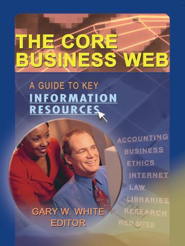 The Core Business Web: A Guide to Key Information Resources