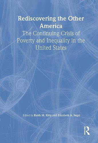 Rediscovering the Other America: The Continuing Crisis of Poverty and Inequality in the United States