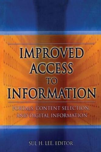 Improved Access to Information: Portals, Content Selection, and Digital Information