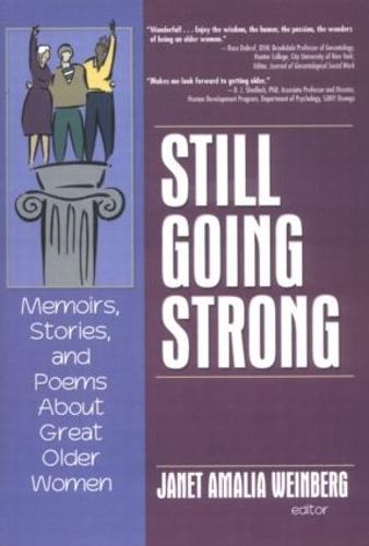 Still Going Strong: Memoirs, Stories, and Poems About Great Older Women