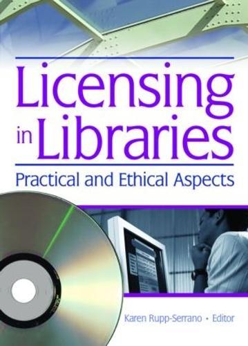 Licensing in Libraries: Practical and Ethical Aspects