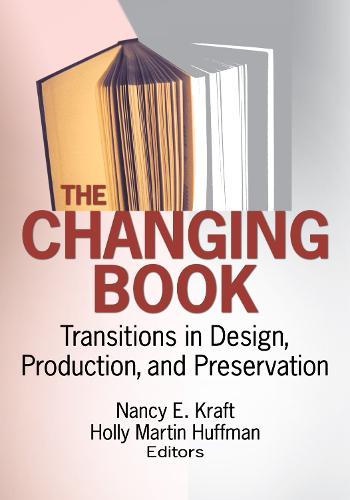 The Changing Book: Transitions in Design, Production, and Preservation
