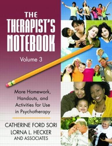 The Therapist's Notebook Volume 3: More Homework, Handouts, and Activities for Use in Psychotherapy