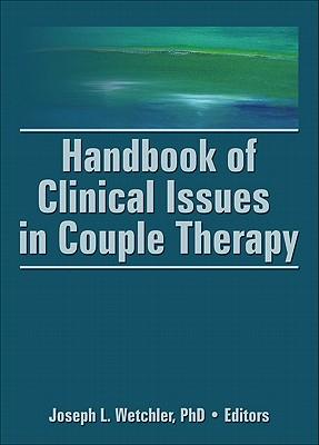 Handbook of Clinical Issues in Couple Therapy