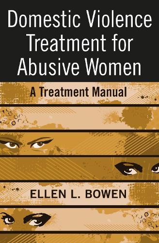 Domestic Violence Treatment for Abusive Women: A Treatment Manual