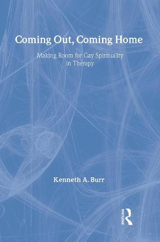 Coming Out, Coming Home: Making Room for Gay Spirituality in Therapy