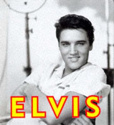 Elvis: His Life in Pictures
