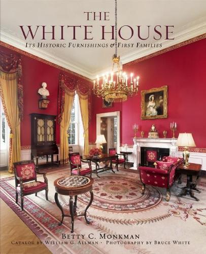 White House: Its Historic Furnishings and First Families