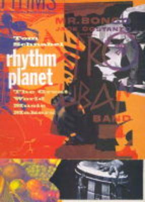 Rhythm Planet: The Great World Music Maker