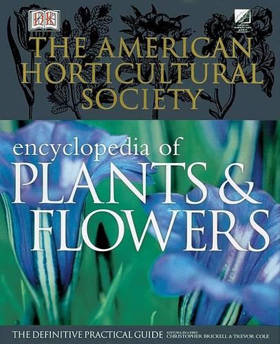 The American Horticultural Society Encyclopedia of Plants and Flowers