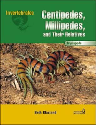 Myriapods: Centipedes, Millipedes, and Their Relatives