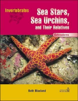 Echinoderms: Sea Stars, Sea Urchins, and Their Relatives