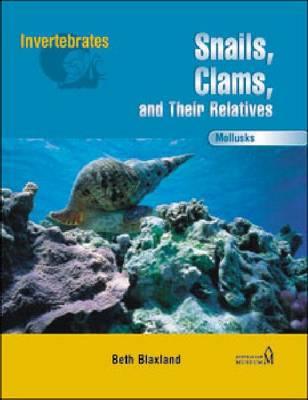 Mollusks: Snails, Clams, and Their Relatives