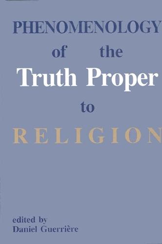 Phenomenology of the Truth Proper to Religion