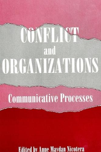 Conflict and Organizations: Communicative Processes